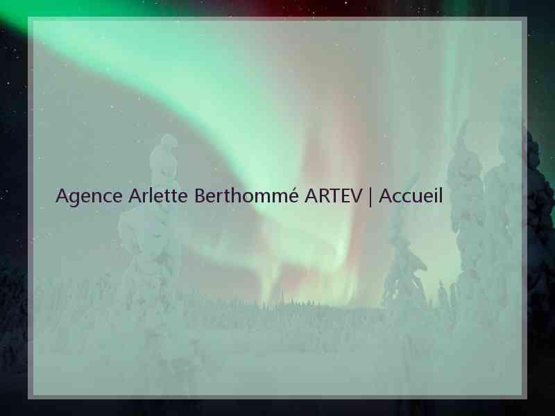 Agence Arlette Berthommé ARTEV | Accueil