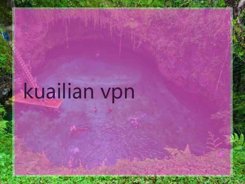 kuailian vpn