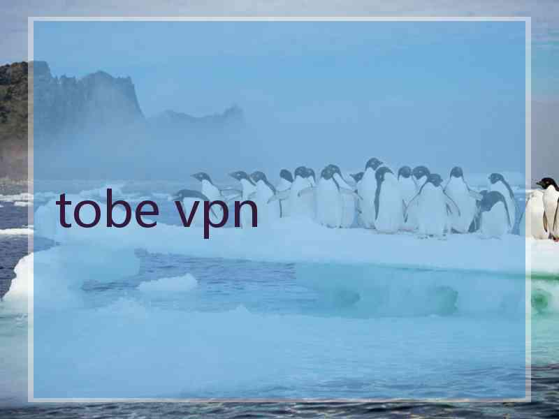 tobe vpn