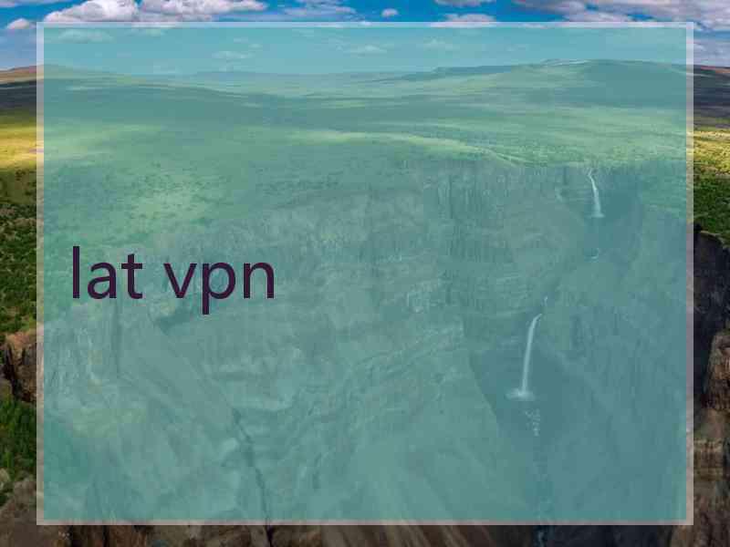 lat vpn